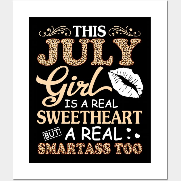 This July Girl Is A Real Sweetheart A Real Smartass Too Wall Art by joandraelliot